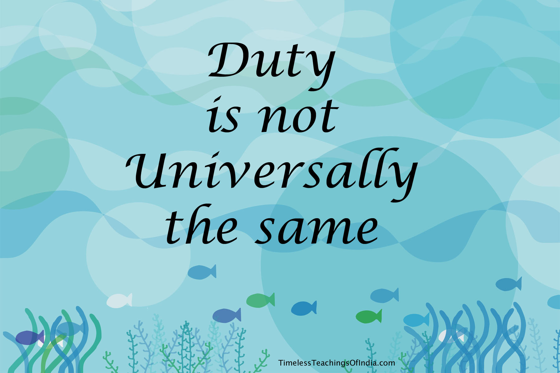 Do not univesally same - Vivekananda